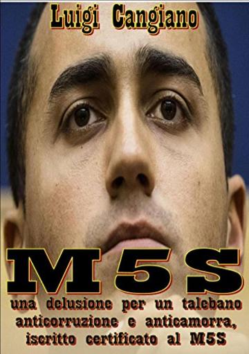 M5S: una delusione per un talebano anticorruzione e anticamorra, iscritto certificato al M5S